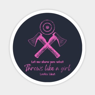 Throw Like A Girl Cool Axe Throwing Women's Magnet